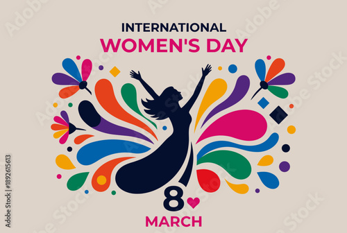 Vibrant illustration celebrating International Women's Day on March 8th, featuring a silhouetted woman with raised arms amidst colorful abstract shapes and flowers.