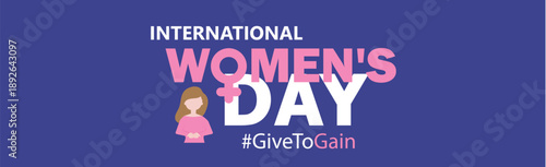 International Women's Day 2026 banner. #GiveToGain