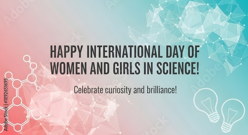 Happy international day of women and girls in science celebration with curiosity and brilliance