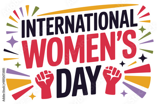 International women's day, empowering typography design, vibrant colors, celebrating female strength, gender equality, social justice movement, march 8