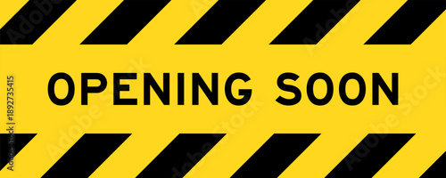 Yellow and black color with line striped label banner with word opening soon