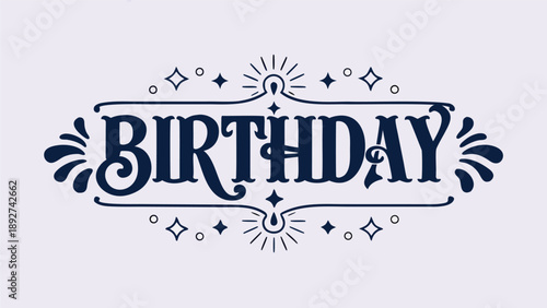 Birthday greeting design with dark blue text and ornate decorations on light background