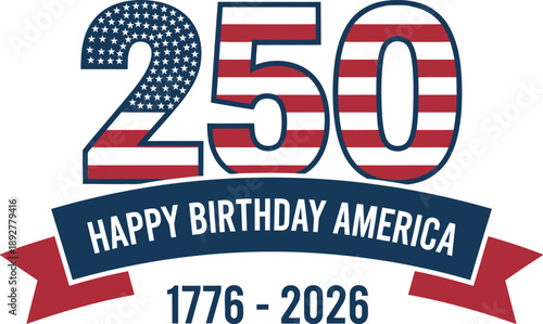 250th anniversary happy birthday america 1776-2026 patriotic celebration design