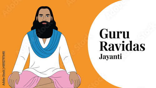 Guru Ravidas Jayanti illustration with spiritual saint portrait, Indian religious festival banner design for celebration, tribute and cultural event