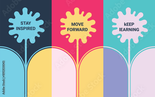 Colorful graphic with inspirational messages stay inspired move forward keep learning high-quality