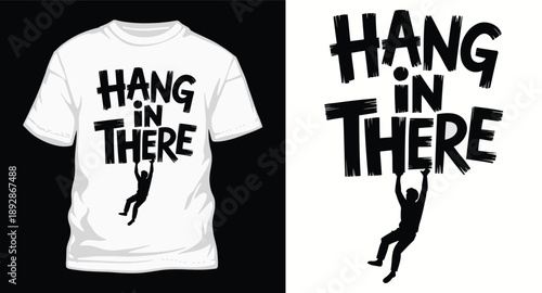 Hang in there motivational typography design with mountain climber silhouette