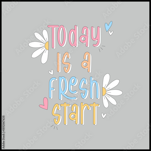 Today is a fresh day - Girl t shirt vector illustration design