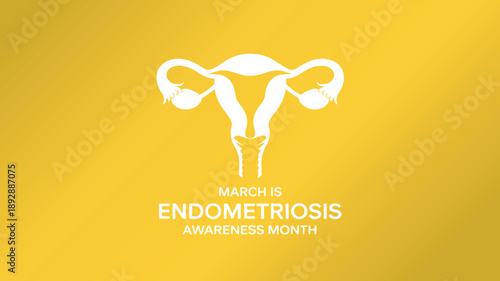 March is Endometriosis Awareness Month Poster with Uterus Illustration on Yellow Background for Healthcare Medical Campaign and Women Wellness