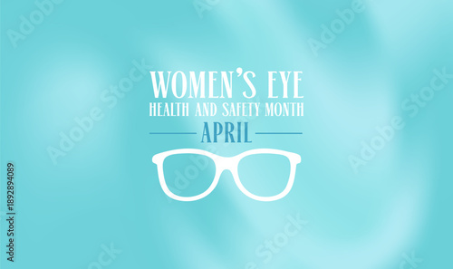 Minimal typo bater template for Women's eye health and safety month of April. To educate people about the risk to women and vision health problems. Blindness problem, safety of women's eyes. Vector