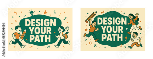 Creative illustration of children with pencils and inspirational message "design your path