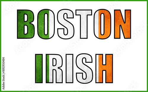 Bold “Boston Irish” typography filled with the green, white, and orange Irish tricolor, representing Irish heritage and pride in Boston.