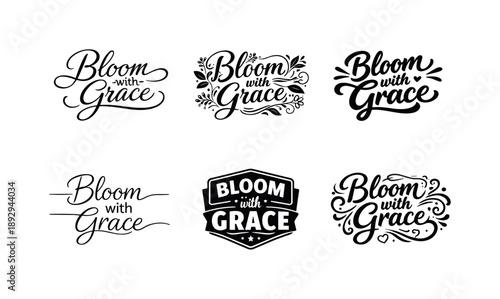 Harmony in Typography. Bloom with Grace. Set lettering. harmonious lettering variations of the same emblematic concept, each with different artistic