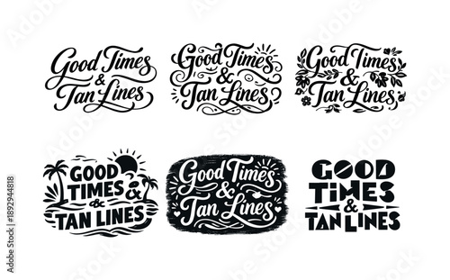 Artistic Lettering Variations. Good Times & Tan Lines. Set lettering. harmonious lettering variations of the same emblematic concept, each with different