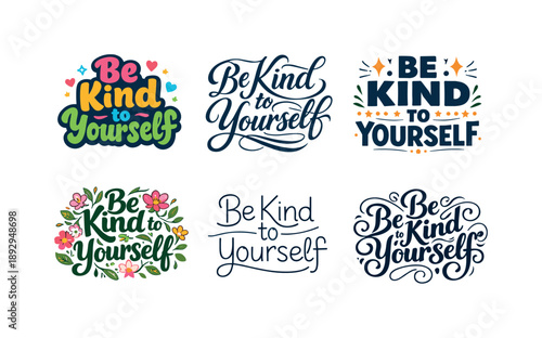 Artistic Lettering Variations. Be Kind to Yourself. Set lettering. harmonious lettering variations of the same emblematic concept, each with different artistic