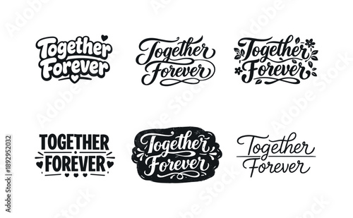Harmonious Lettering Variations. Together forever lettering. Set lettering. harmonious lettering variations of the same emblematic concept, each with different