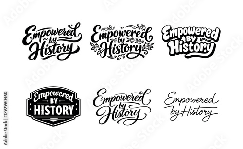Empowered by History_ Variations. Empowered by History. Set lettering. harmonious lettering variations of the same emblematic concept, each with different