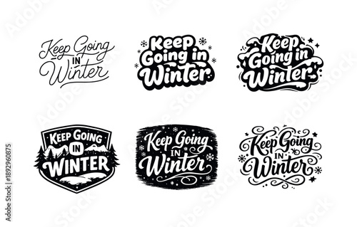 Winter Inspiration Designs. Keep going in winter. Set lettering. harmonious lettering variations of the same emblematic concept, each with different artistic