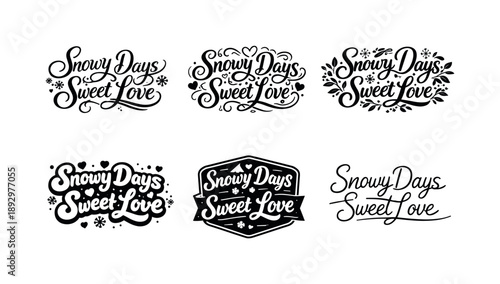 Snowy Emblem Variations. Snowy Days Sweet Love. Set lettering. harmonious lettering variations of the same emblematic concept, each with different artistic