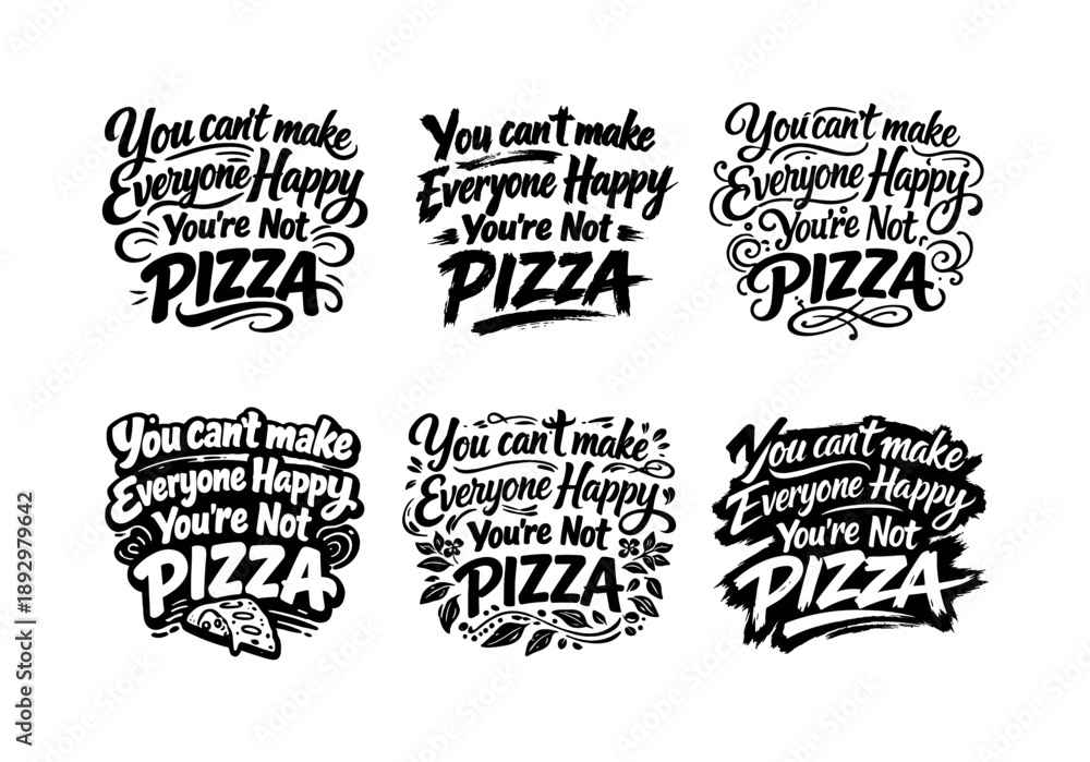 Fototapeta premium Playful Typography Grid. You can?t make everyone happy you?re not pizza. Set lettering. harmonious lettering variations of the same emblematic concept, each