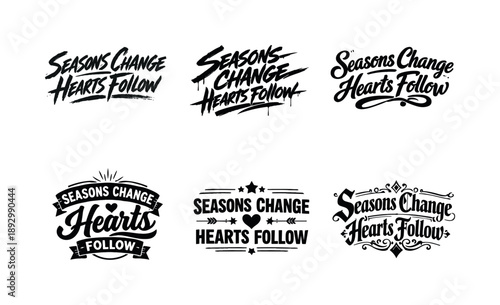 Diverse Lettering Styles. Seasons change hearts follow. Set lettering. harmonious lettering variations of the same emblematic concept, each with different