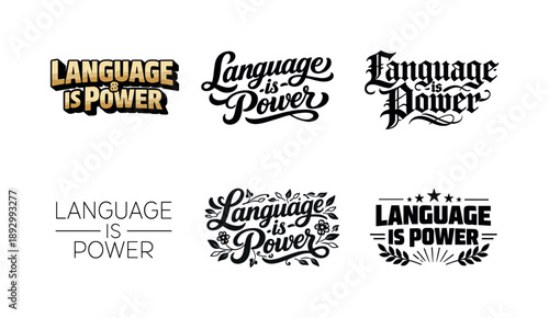 Diverse Lettering Styles. Language is Power. Set lettering. harmonious lettering variations of the same emblematic concept, each with different artistic