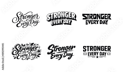 Diverse Lettering Styles. Stronger every day. Set lettering. harmonious lettering variations of the same emblematic concept, each with different artistic