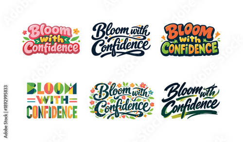 Creative Lettering Variations. Bloom with Confidence. Set lettering. harmonious lettering variations of the same emblematic concept, each with different