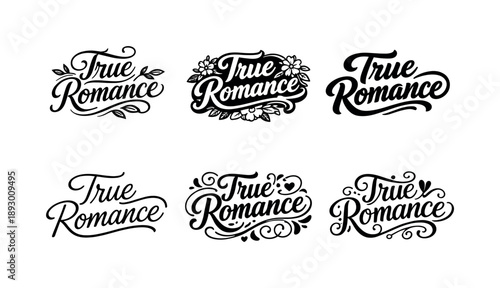 Elegant Lettering Variations. True Romance. Set lettering. harmonious lettering variations of the same emblematic concept (Elegant script with flowing curves,