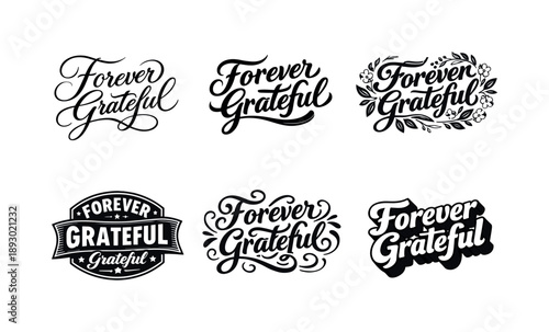 Harmonious Lettering Variations. Forever Grateful. Set lettering. harmonious lettering variations of the same emblematic concept, each with different artistic