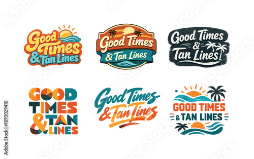 Harmonious Lettering Styles. Good times & tan lines. Set lettering. harmonious lettering variations of the same emblematic concept, each with different