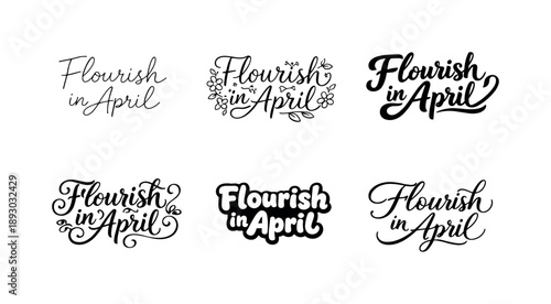 April Lettering Variations. Flourish in April. Set lettering. harmonious lettering variations of the same emblematic concept, each with different artistic