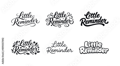 Harmonious Lettering Variations. Little Reminder. Set lettering. harmonious lettering variations of the same emblematic concept (Elegant script with flowing
