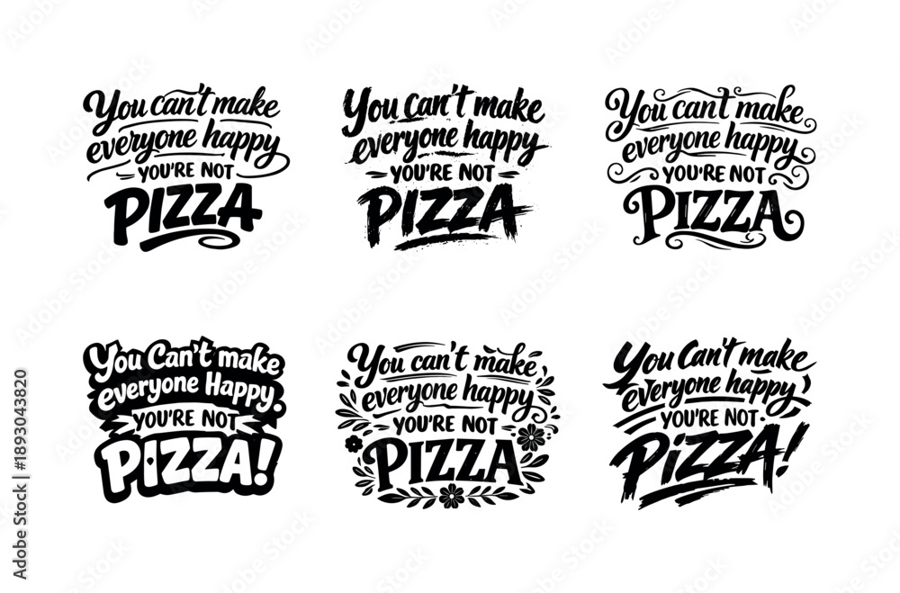 Obraz premium Playful Typography Grid. You can?t make everyone happy you?re not pizza. Set lettering. harmonious lettering variations of the same emblematic concept, each