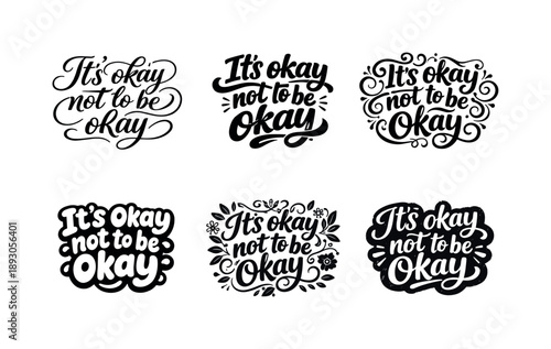 Harmony in Lettering Styles. It?s okay not to be okay. Set lettering. harmonious lettering variations of the same emblematic concept, each with different