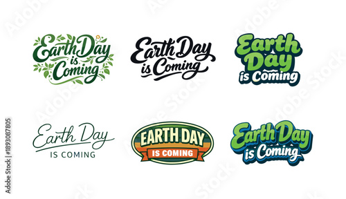 Earth Day Lettering. Earth Day Is Coming. Set lettering. harmonious lettering variations of the same emblematic concept, each with different artistic