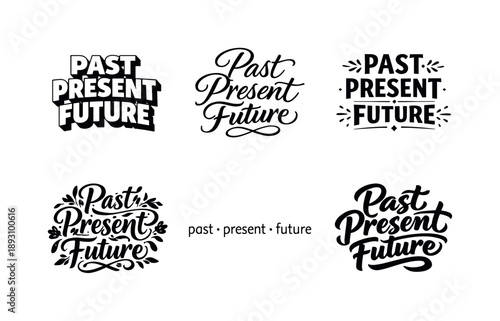 Harmonious Lettering Variations. Past present future. Set lettering. harmonious lettering variations of the same emblematic concept, each with different