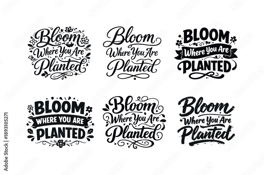Fototapeta premium Artistic Lettering Grid. Bloom Where You Are Planted. Set lettering. harmonious lettering variations of the same emblematic concept, each with different