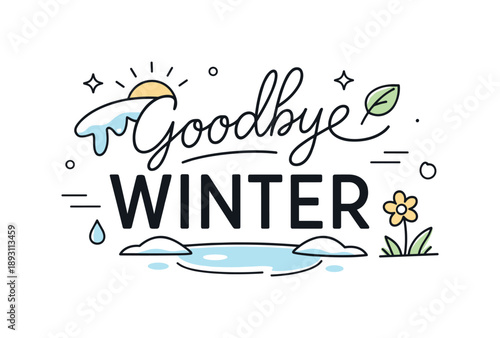 Goodbye Winter Design. Goodbye winter lettering. Modern typographic composition expressing the end of winter, clean and welcoming tone. Minimal decorative