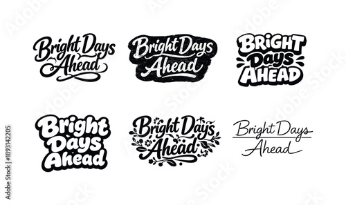 Creative Lettering Variations. Bright Days Ahead. Set lettering. harmonious lettering variations of the same emblematic concept, each with different artistic