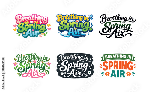 Spring Lettering Variations. Breathing in spring air. Set lettering. harmonious lettering variations of the same emblematic concept, each with different