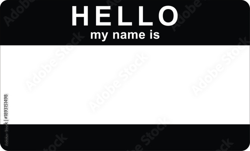 Black and white Hello My Name Is name tag badge for social networking and personal identity design concepts