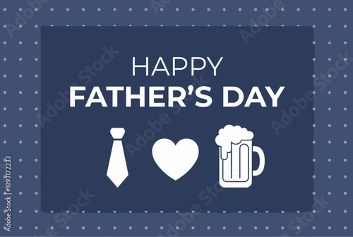 A dark blue Father's Day greeting card with 'HAPPY FATHER'S DAY' text, a white tie, heart, and beer mug icons, set against a subtle dotted background.