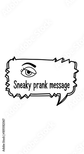 Mischievous Speech Bubble with 'Sneaky Prank Message' Text and Winking Eye on Isolated White Background