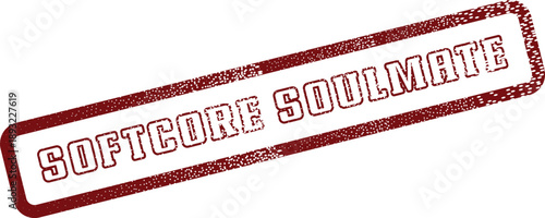 Softcore Soulmate red textured rubber stamp sign for romantic or intimate themes