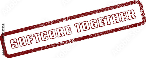 Softcore Together red ink textured stamp impression featuring a distressed rectangular border