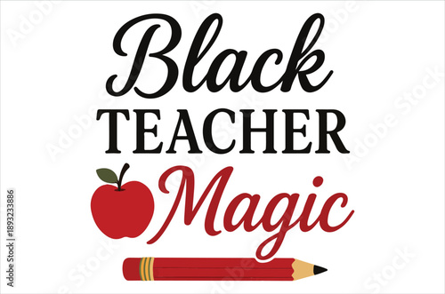 A colorful graphic displays black teacher magic with an apple and pencil illustration