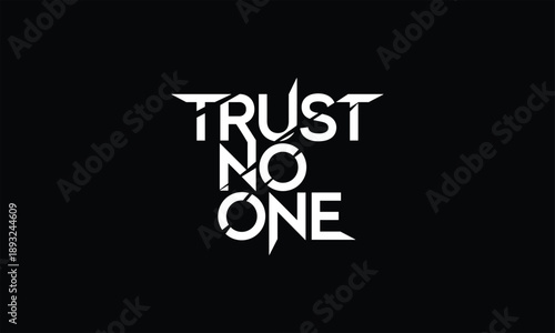 Trust No One Dark Typography Quote Poster in Black and White Vector