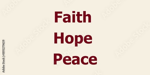 Photos Words faith hope and peace are displayed in bold maroon text against a soft cream background representing spiritual virtues