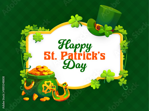 Happy St Patrick's day frame or holiday banner. Irish party vector poster, spring festival banner. Saint Patrick flyer with leprechaun green hat, cauldron full of coins, golden horseshoe, clover leaf