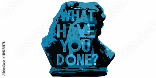 A dark blue stone formation with the phrase what have you done inscribed